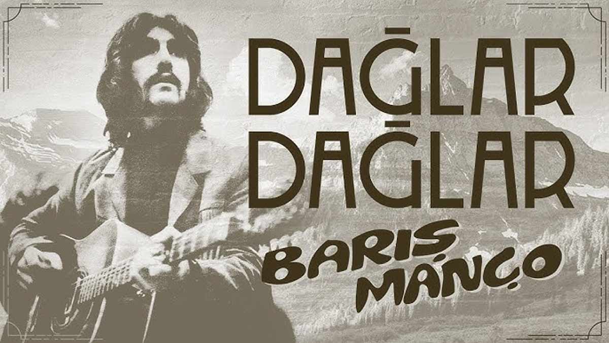 Barış Manço – Dağlar Dağlar Şarkı Sözleri