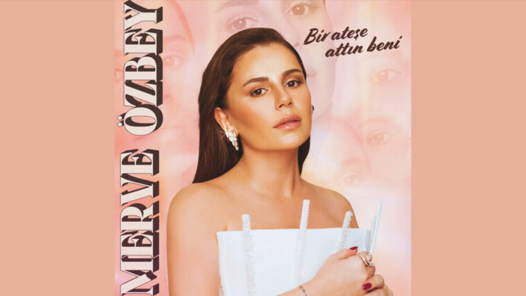 Merve Özbey – Bir Ateşe Attın Beni video
