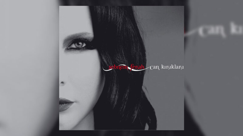 Şebnem Ferah – Can Kırıkları Şarkı Sözleri