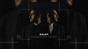 ZAAF – Kopamıyorum Senden Şarkı Sözleri