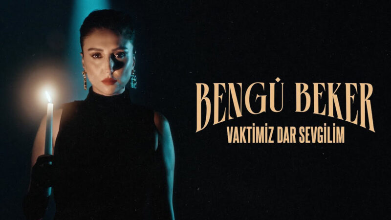 Bengü Beker – Vaktimiz Dar Sevgilim Şarkı Sözleri