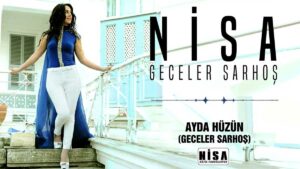 Nisa – Ayda Hüzün (Geceler Sarhoş) Şarkı Sözleri