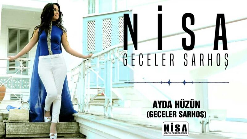 Nisa – Ayda Hüzün (Geceler Sarhoş) Şarkı Sözleri
