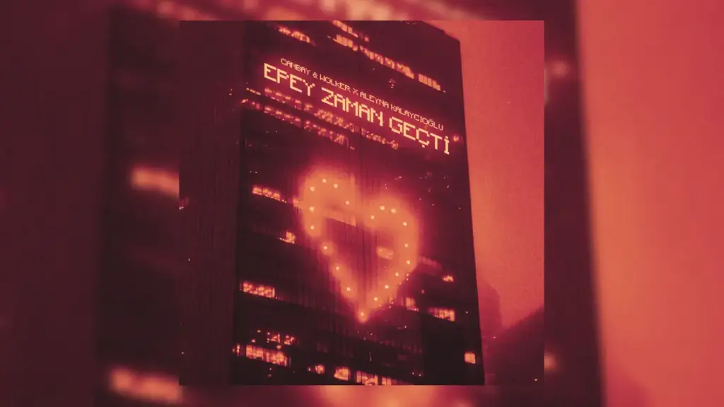 Canbay & Wolker & Aleyna Kalaycıoğlu – Epey Zaman Geçti video