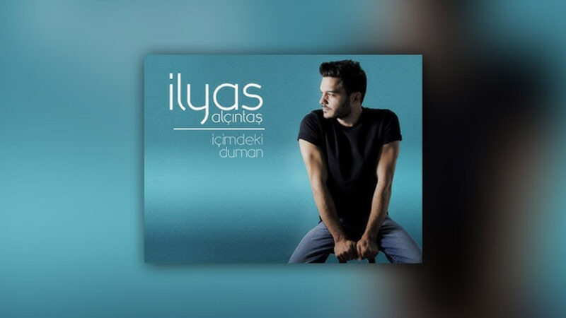 İlyas Yalçıntaş – İçimdeki Duman Şarkı Sözleri