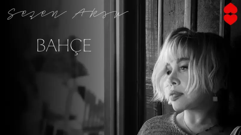 Sezen Aksu – Bahçe Şarkı Sözleri