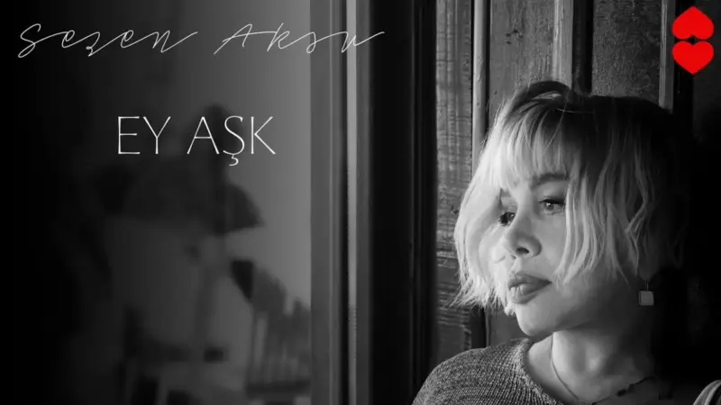 Sezen Aksu – Ey Aşk Şarkı Sözleri