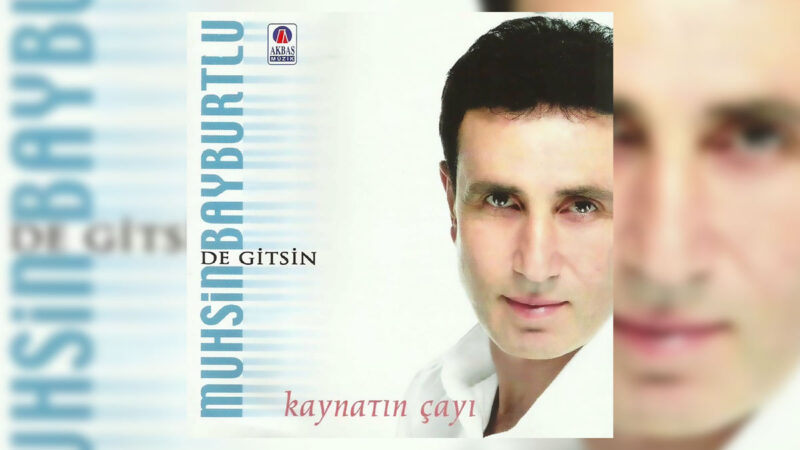 Muhsin Bayburtlu – Kaynatın Çayı Şarkı Sözleri