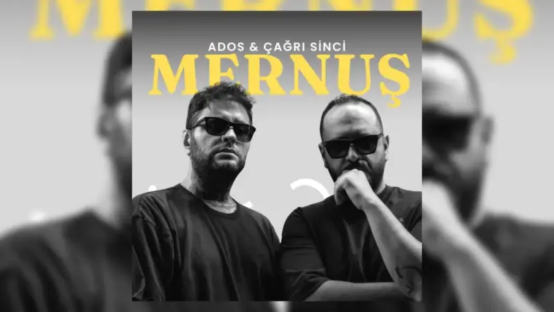 Ados & Çağrı Sinci – Mernuş Şarkı Sözleri