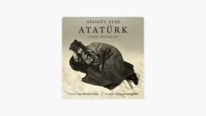 Aslıgül Ayas – Atatürk / Nasıl Söylerim Şarkı Sözleri