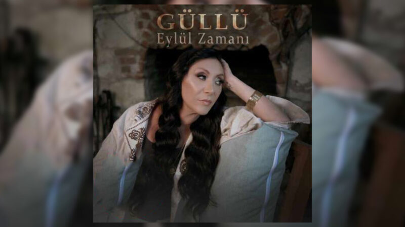 Güllü – Eylül Zamanı Şarkı Sözleri