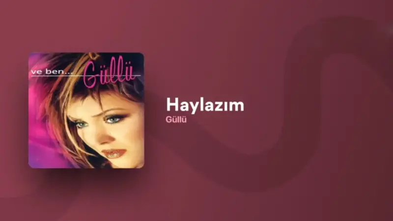 Güllü – Haylazım Şarkı Sözleri
