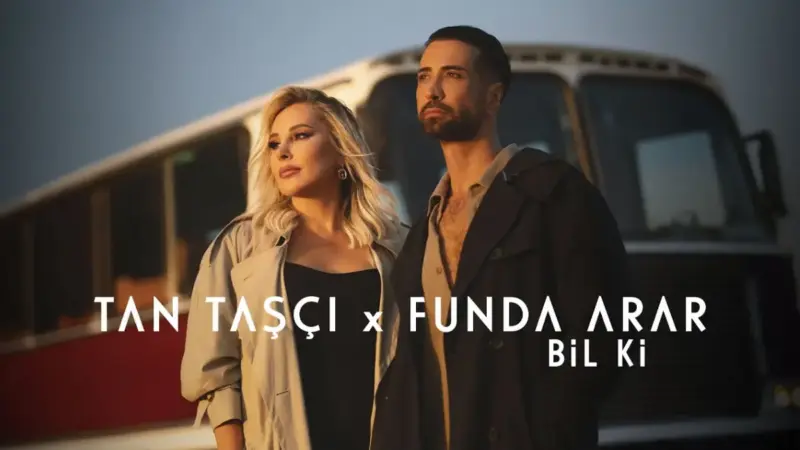 Tan Taşçı & Funda Arar – Bil Ki Şarkı Sözleri