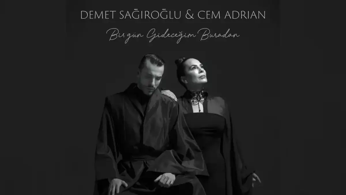 Demet Sağıroğlu & Cem Adrian – Bir Gün Gideceğim Buradan Şarkı Sözleri