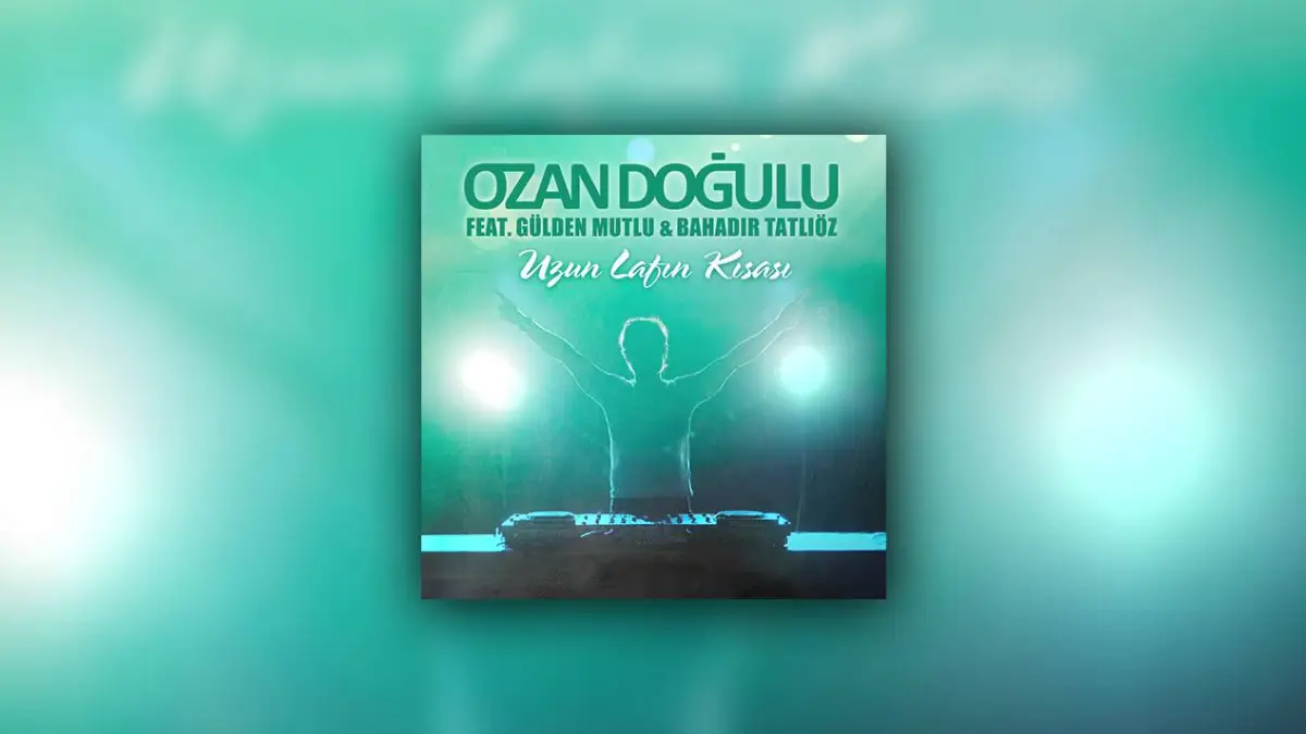 Ozan Doğulu feat. Gülden & Bahadır Tatlıöz – Uzun Lafın Kısası Şarkı Sözleri