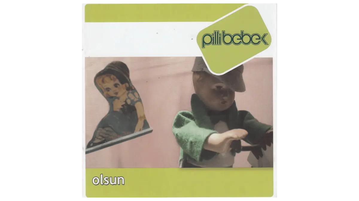 Pilli Bebek – Olsun Şarkı Sözleri