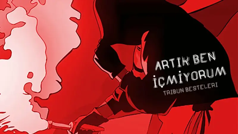 Tribün Besteleri – Artık Ben İçmiyorum Şarkı Sözleri