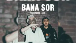 Era7capone & Şam – Bana Sor Şarkı Sözleri