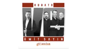 Rubato & Ümit Sayın – Gülendam Şarkı Sözleri