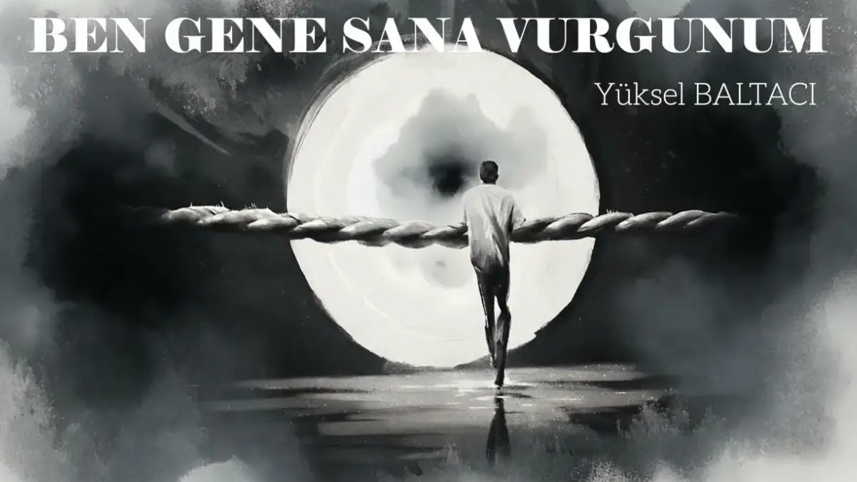 Yüksel Baltacı – Ben Gene Sana Vurgunum Şarkı Sözleri