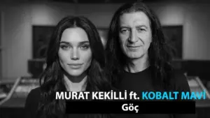 Murat Kekilli & Kobalt Mavi – Göç Şarkı Sözleri