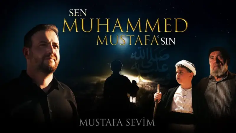 Mustafa Sevim – Sen Muhammed Mustafa'sın Sözleri
