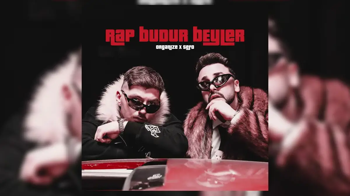 Organize & Sefo – RaP bUDuR bEyLeR Şarkı Sözleri