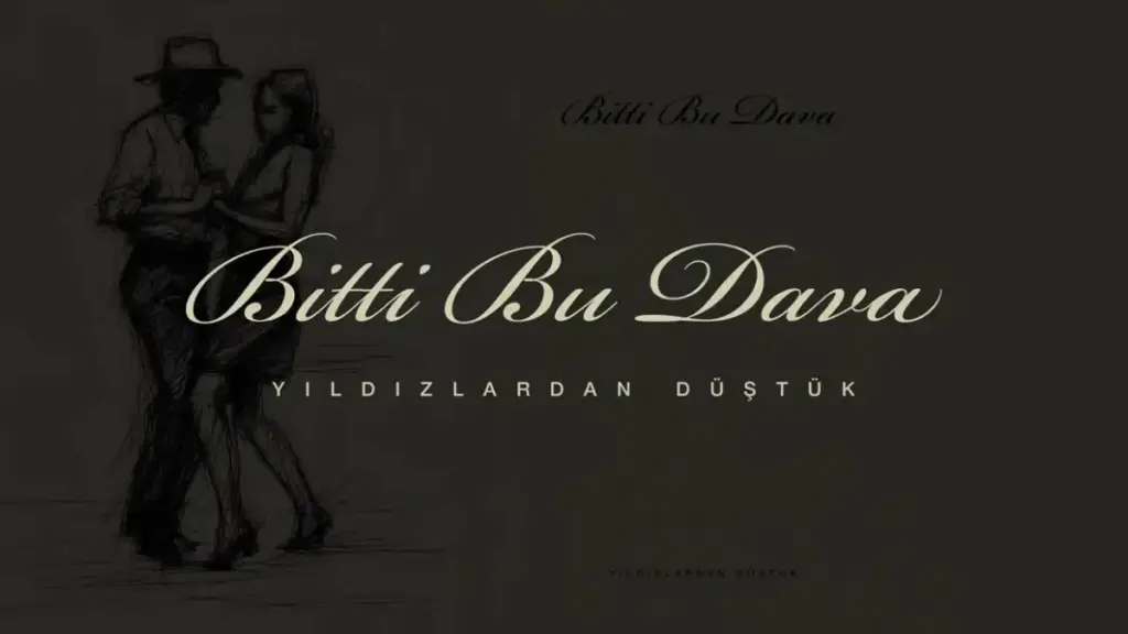 Yıldızlardan düştük – Bitti Bu Dava Şarkı Sözleri