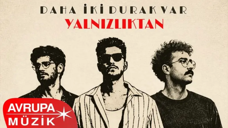 daha iki durak var yalnızlıktan şarkı sözleri
