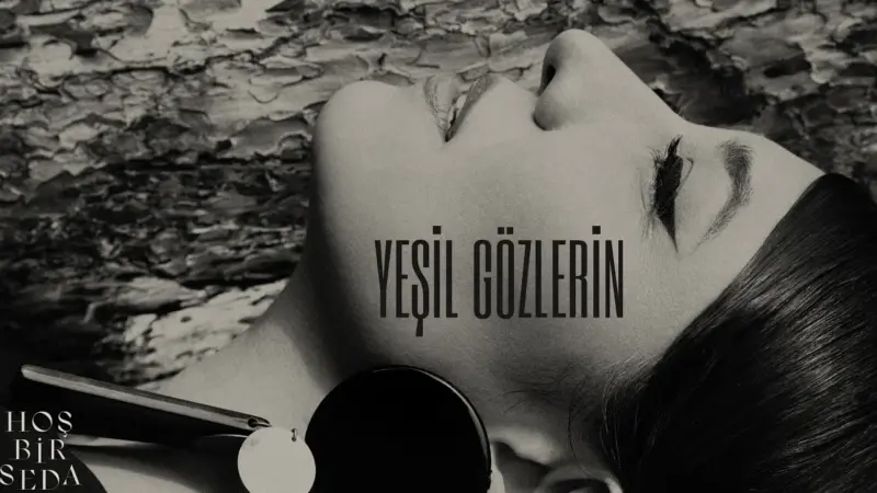 kalben yeşil gözlerin şarkı sözleri