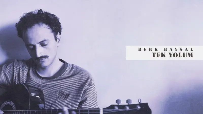 berk baysal tek yolum şarkı sözleri