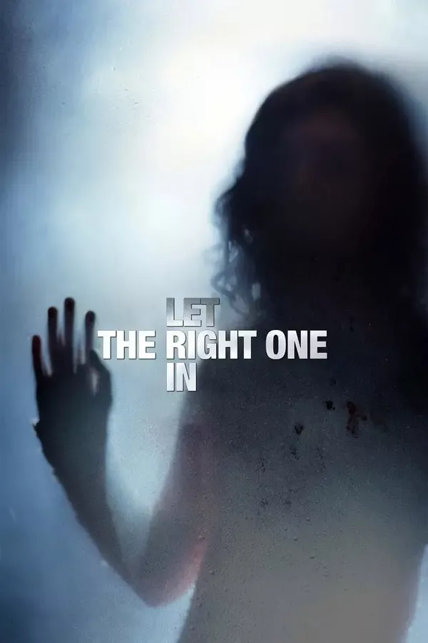 Gir Kanıma filminin afişi: buzlu camın ardında bulanık görünen siyah saçlı bir kız ve cama dayadığı eli; ortada LET THE RIGHT ONE IN yazısı