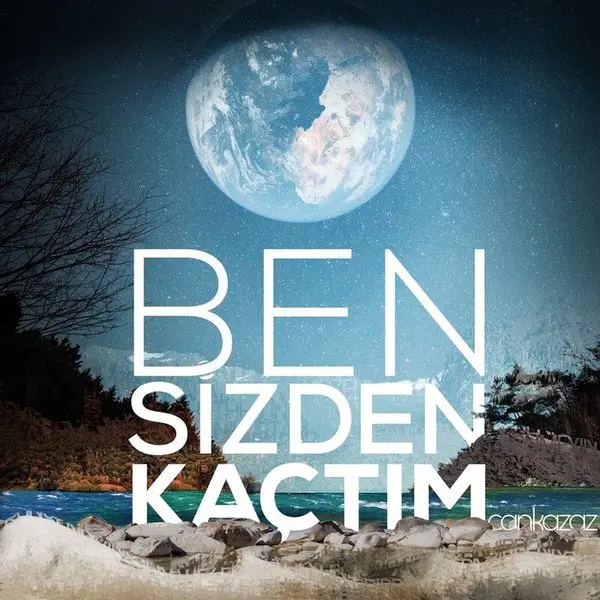 Can Kazaz’ın Ben Sizden Kaçtım albüm kapağı; karlı bir manzaranın üzerinde büyük bir gezegen ve beyaz harflerle albüm adı