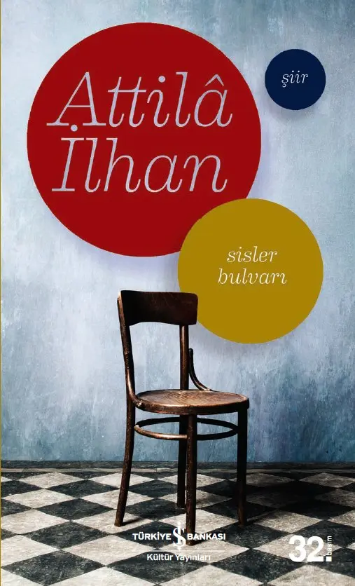 Attilâ İlhan’ın Sisler Bulvarı kitabının kapağı; kırmızı ve hardal sarısı daireler içinde yazılar, damalı zeminde eski ahşap bir sandalye