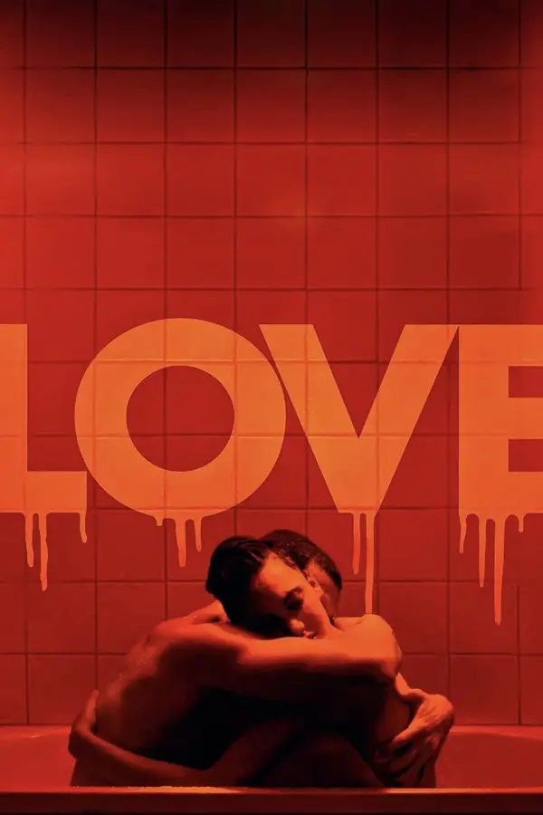 Aşk (Love, 2015) filminin afişi: kırmızı karolarla kaplı bir banyoda küvetin içinde birbirine sarılmış bir çift, arkada duvarda büyük harflerle akan boya efektli LOVE yazısı