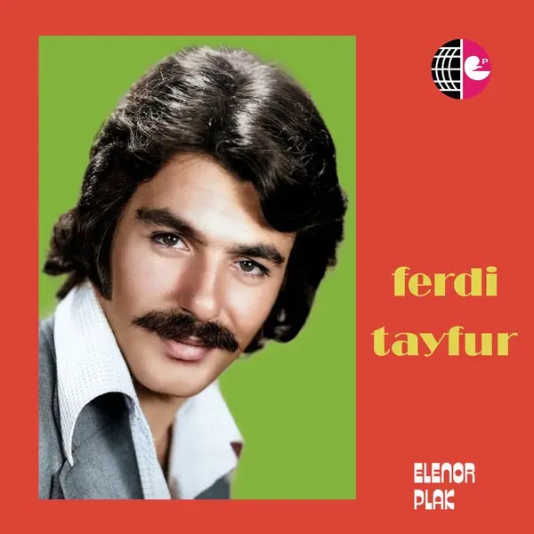 Ferdi Tayfur’un Çeşme 45’lik kapağı; kırmızı ve yeşil zemin önünde beyaz yakalı gömlek giymiş, bıyıklı genç Ferdi Tayfur’un portresi ve sağda yeşil harflerle ferdi tayfur yazısı