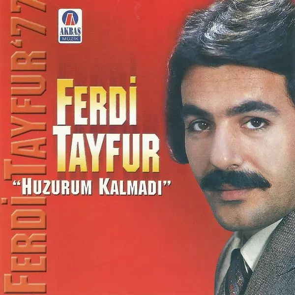 Ferdi Tayfur’un Huzurum Kalmadı albüm kapağı; kırmızı zemin önünde gri ceketli, kravatlı genç Ferdi Tayfur’un portresi, sarı harflerle Ferdi Tayfur ve Huzurum Kalmadı yazısı