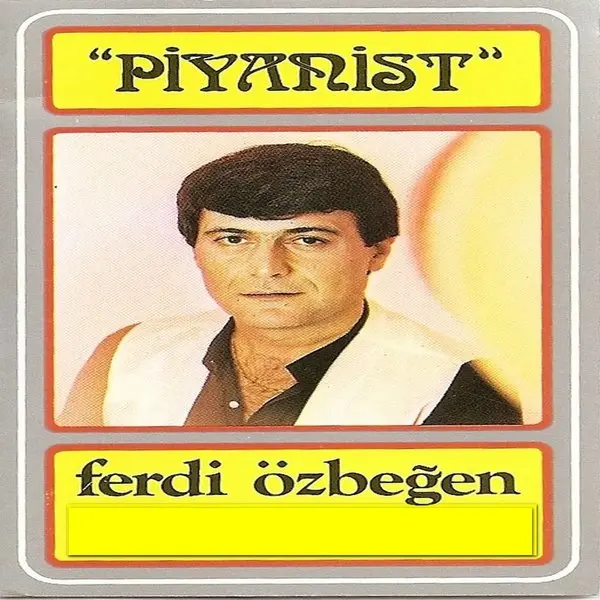 Ferdi Özbeğen’in Piyanist albüm kapağı: sarı çerçeve içinde beyaz ceketli Ferdi Özbeğen ve üstte Piyanist yazısı