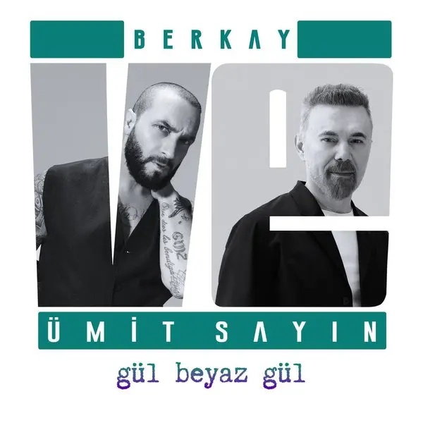 Berkay ve Ümit Sayın’ın siyah beyaz fotoğrafının yer aldığı Gül Beyaz Gül tekli kapağı
