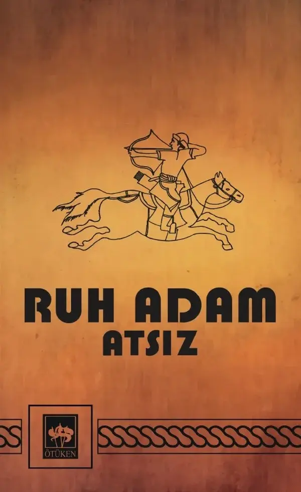 Hüseyin Nihal Atsız’ın Ruh Adam romanının nostaljik baskı kapağı; turuncu zemin üzerinde atlı okçu çizimi