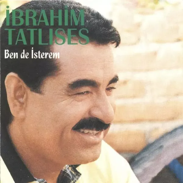 İbrahim Tatlıses’in Ben de İsterem albüm kapağı; gülümseyerek yana bakan İbrahim Tatlıses’in yakın portresi ve sol üstte yeşil harflerle İbrahim Tatlıses ve Ben de İsterem yazısı