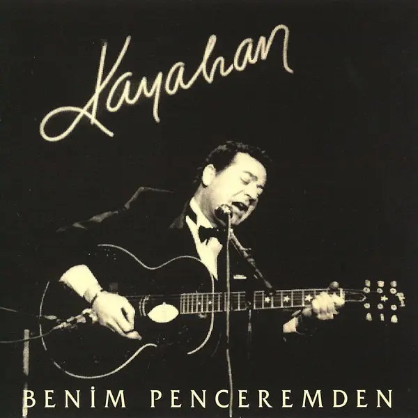 Kayahan’ın Benim Penceremden albüm kapağı; siyah fonda gitar çalan Kayahan’ın fotoğrafı ve el yazısıyla sanatçının adı