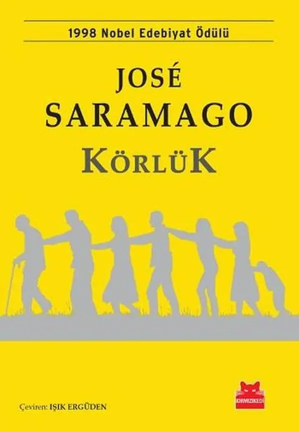 Kırmızı Kedi Yayınevi’nin Körlük baskısının sarı kapağı: üstte José Saramago adı ve Körlük başlığı, altta el ele tutuşmuş, bastonlu ve çocuklu gri insan siluetlerinden oluşan bir sıra