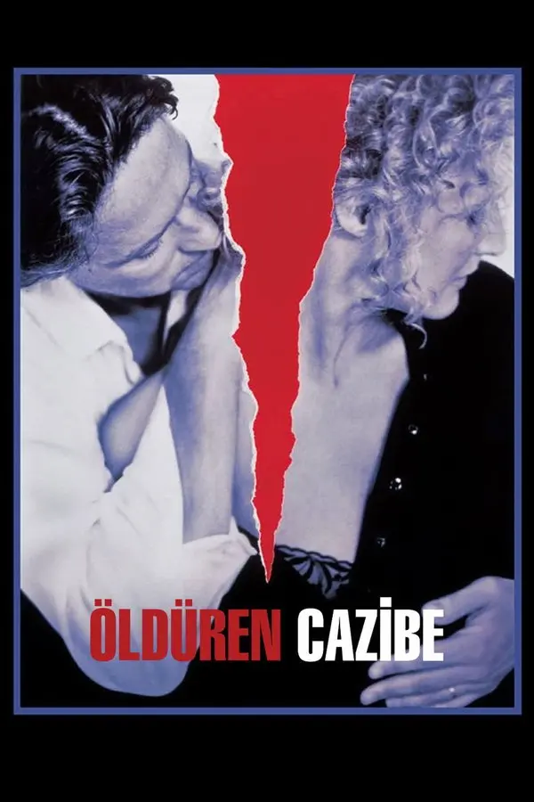 Öldüren Cazibe filminin Türkçe afişi: mavi tonlu bir fotoğrafta öpüşen bir çift, ortadan kırmızı bir yırtıkla ikiye ayrılmış; altta ÖLDÜREN CAZİBE yazısı