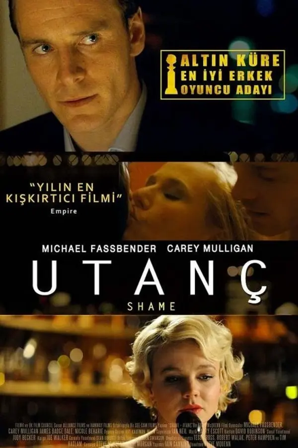 Utanç filminin Türkçe afişi: üç yatay bölüme ayrılmış görüntülerde düşünceli bakan Michael Fassbender, yatakta uzanan bir kadın ve mikrofon önünde şarkı söyleyen sarışın Carey Mulligan; ortada UTANÇ yazısı ve Altın Küre adaylığı rozeti