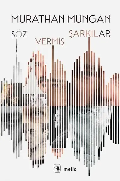 Murathan Mungan'ın Söz Vermiş Şarkılar kitabının kapağı; ses dalgası biçiminde dizilmiş dikey şeritler
