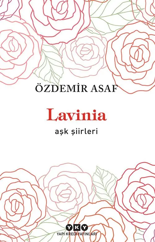 Özdemir Asaf’ın Lavinia – Aşk Şiirleri kitabının kapağı; beyaz zemin üzerinde pembe ve yeşil çizgilerle güller, ortada kırmızı harflerle Lavinia