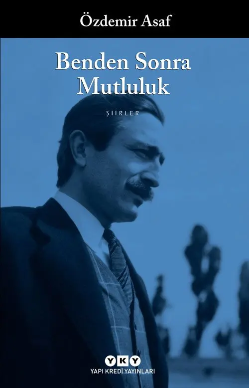 Benden Sonra Mutluluk kitabının mavi tonlu kapağı; kravatlı Özdemir Asaf’ın gülümseyerek yana baktığı fotoğraf