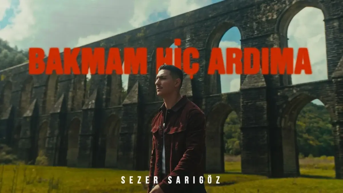 Sezer Sarıgöz – Bakmam Hiç Ardıma video