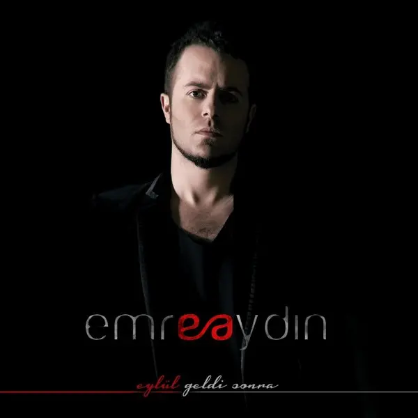 Emre Aydın'ın Eylül Geldi Sonra albüm kapağı: siyah fon önünde siyah giysili Emre Aydın ve altta emre aydın yazısı